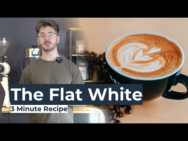 The Flat White - in 3 Minutes